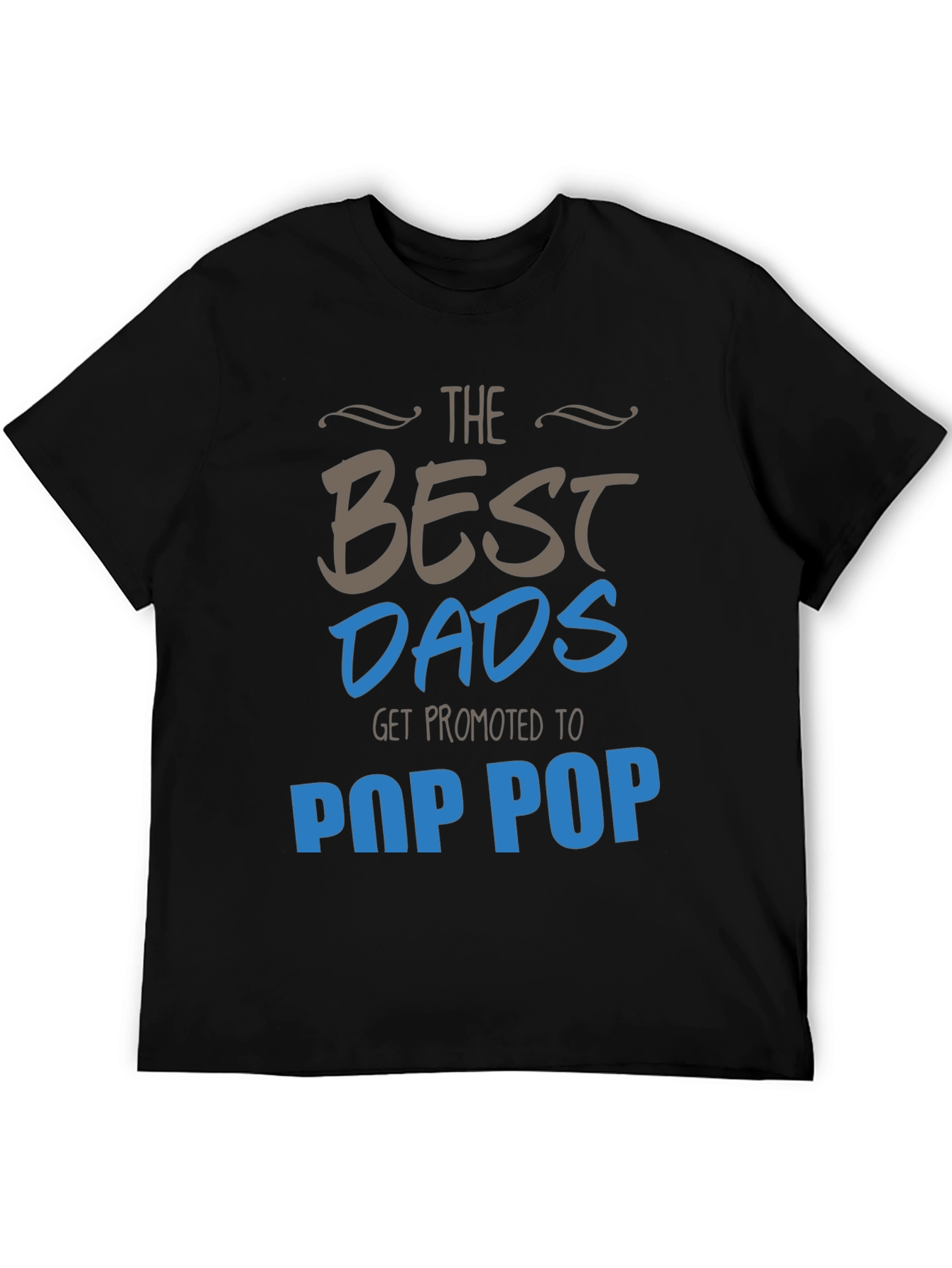 Best Dads Get Promoted to Pop Pop T-Shirt
