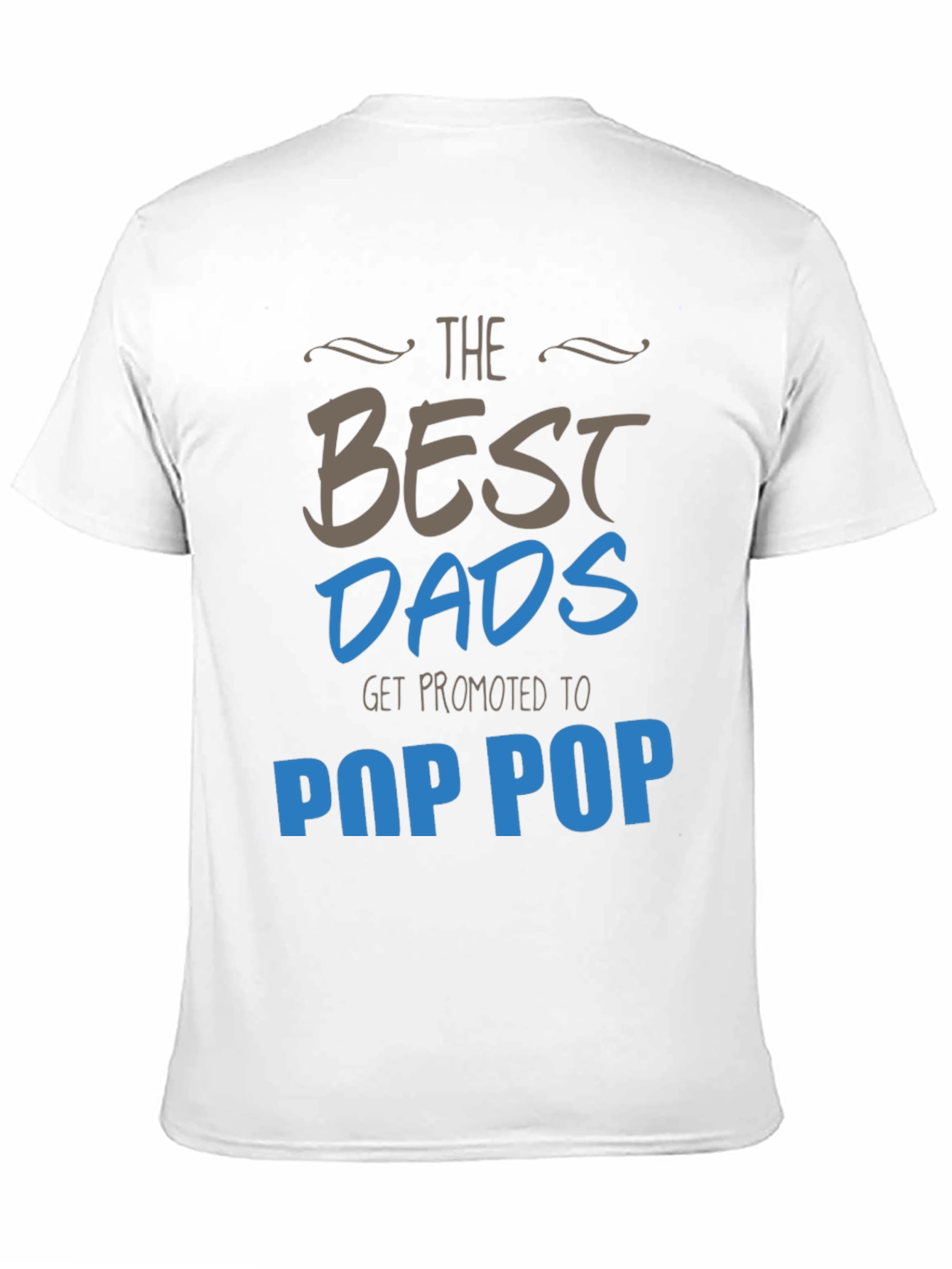Best Dads Get Promoted to Pop Pop T-Shirt