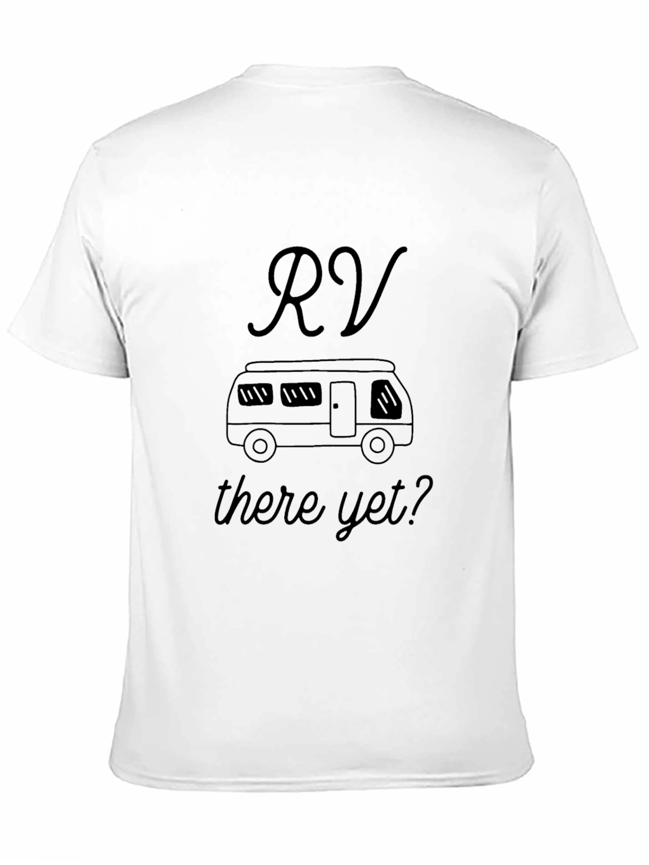 RV There Yet? Black T-Shirt - Road Trip Adventure