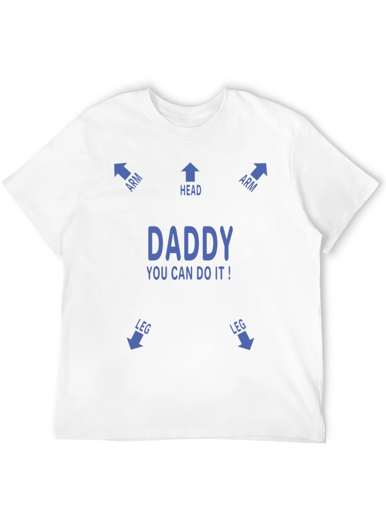 Funny Daddy You Can Do It! T-Shirt
