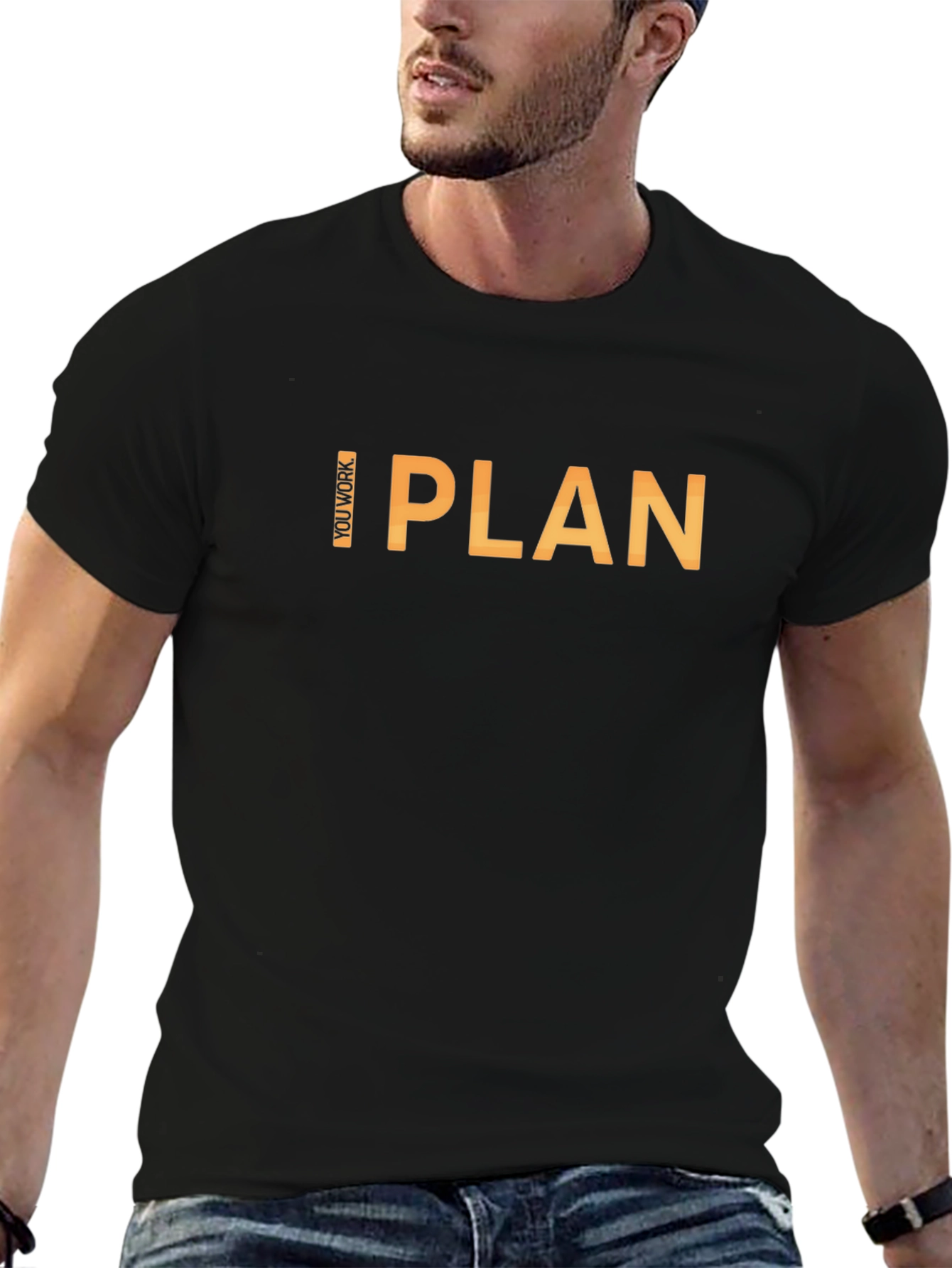 I Plan You Work Graphic T-Shirt