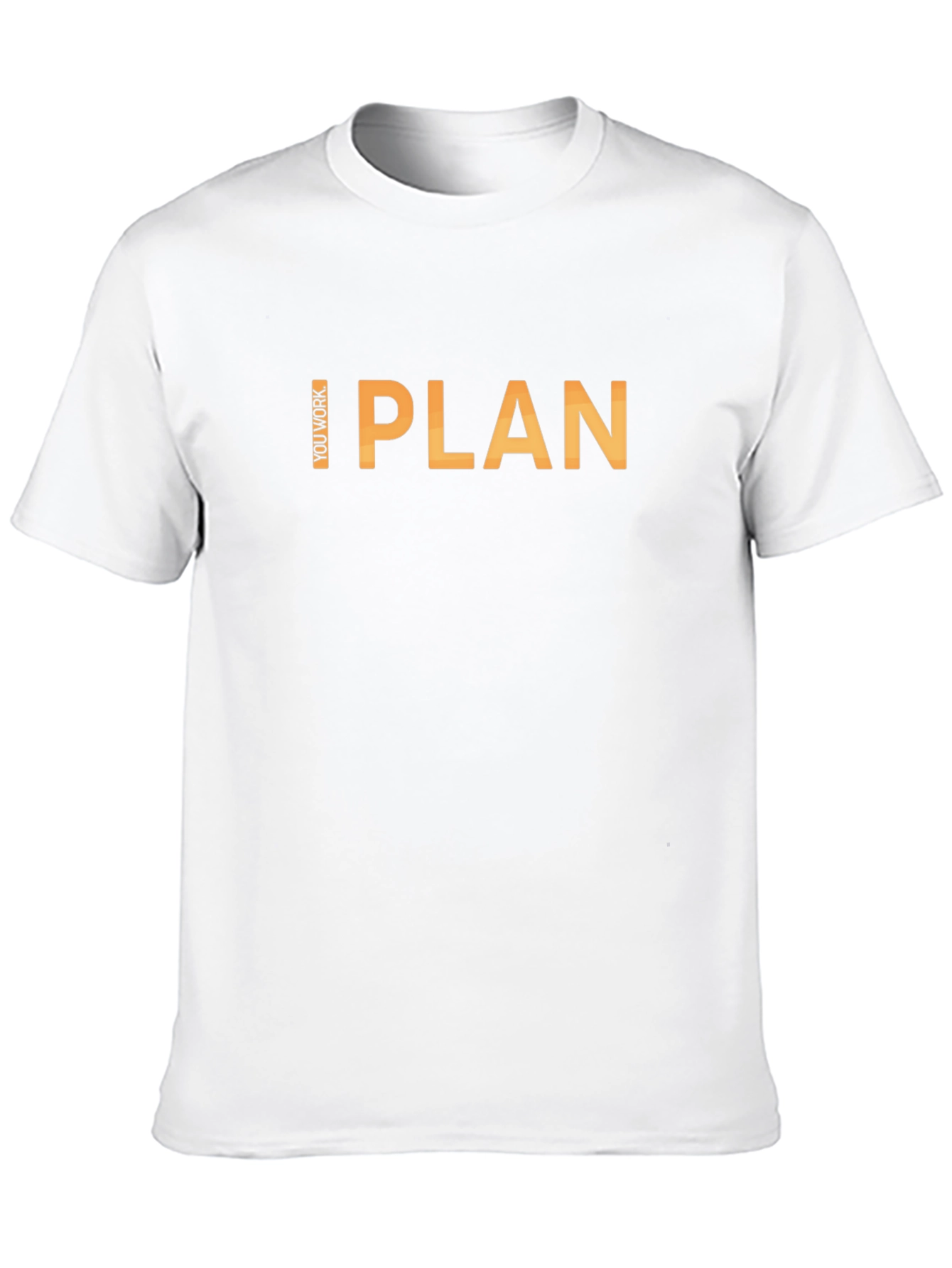 I Plan You Work Graphic T-Shirt