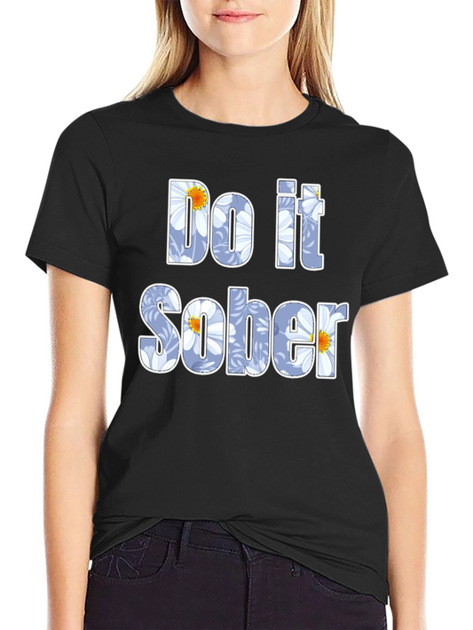 Do it Sober Graphic T-Shirt