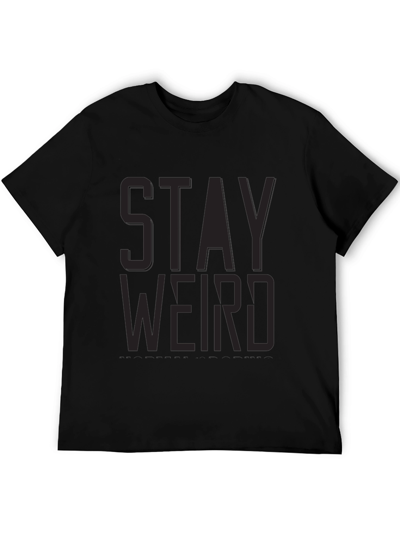 Stay Weird Graphic Tee - Cool Black T-Shirt