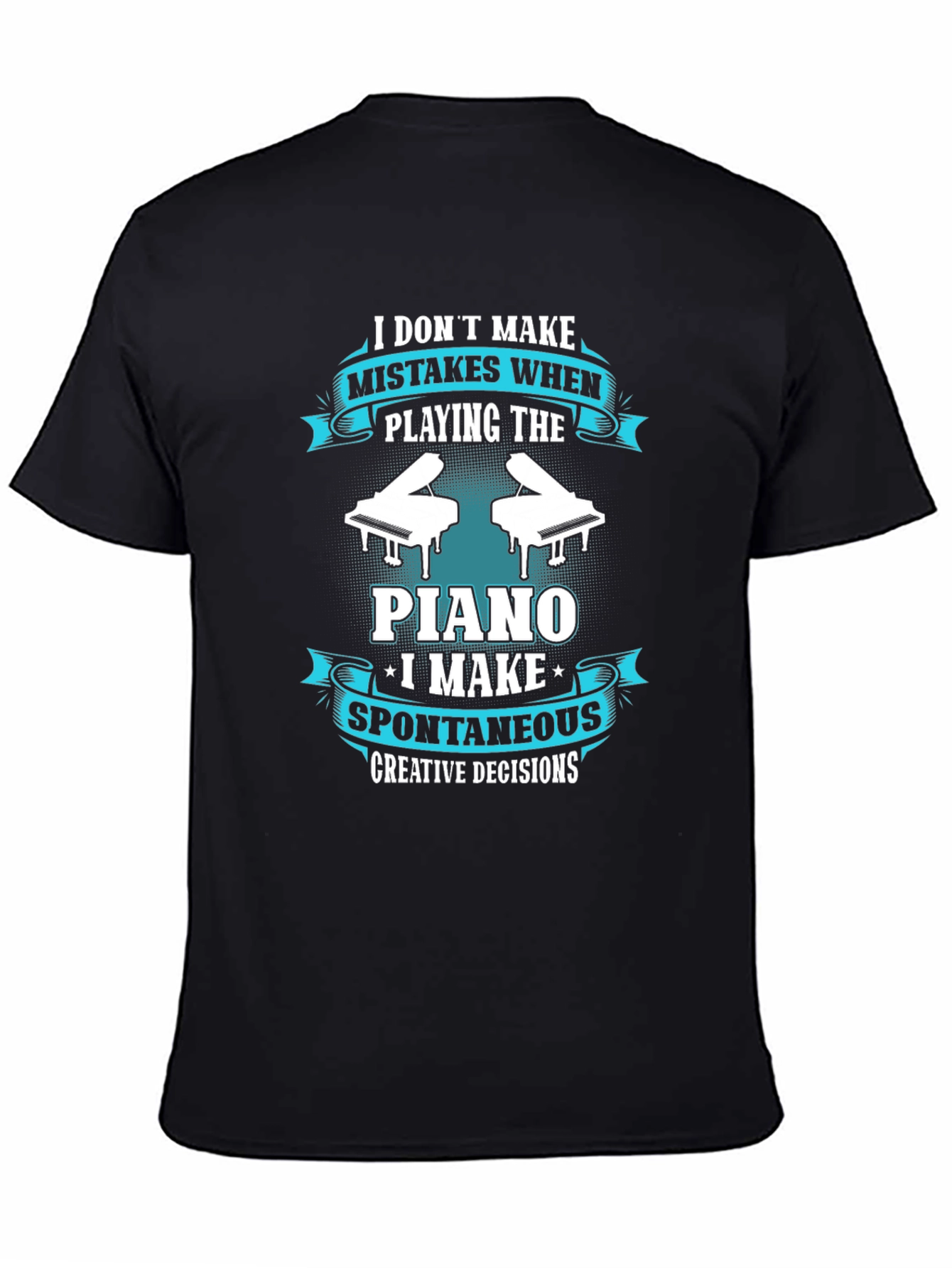 Funny Piano Player T-Shirt - Spontaneous Creative Decisions