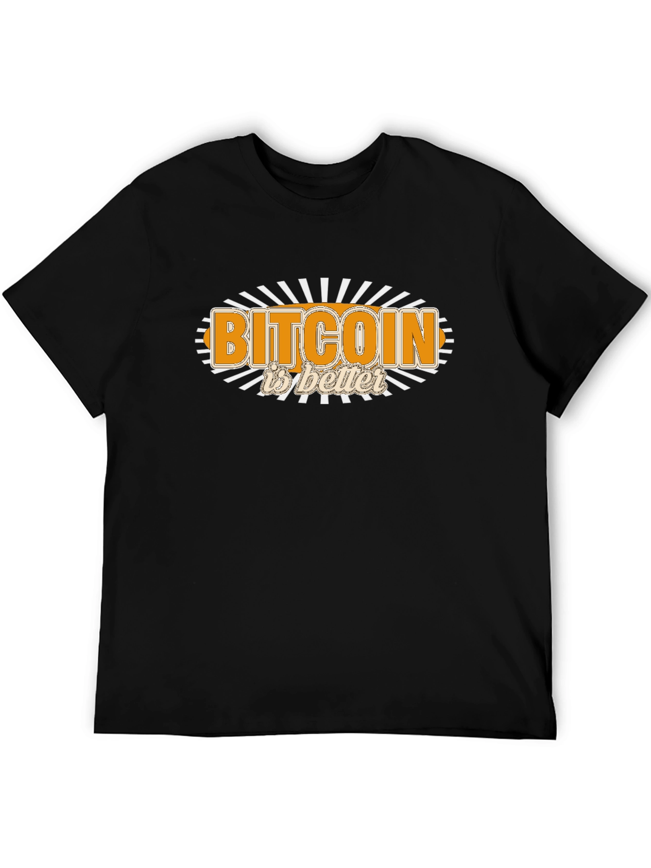 Bitcoin Is Better Black T-Shirt