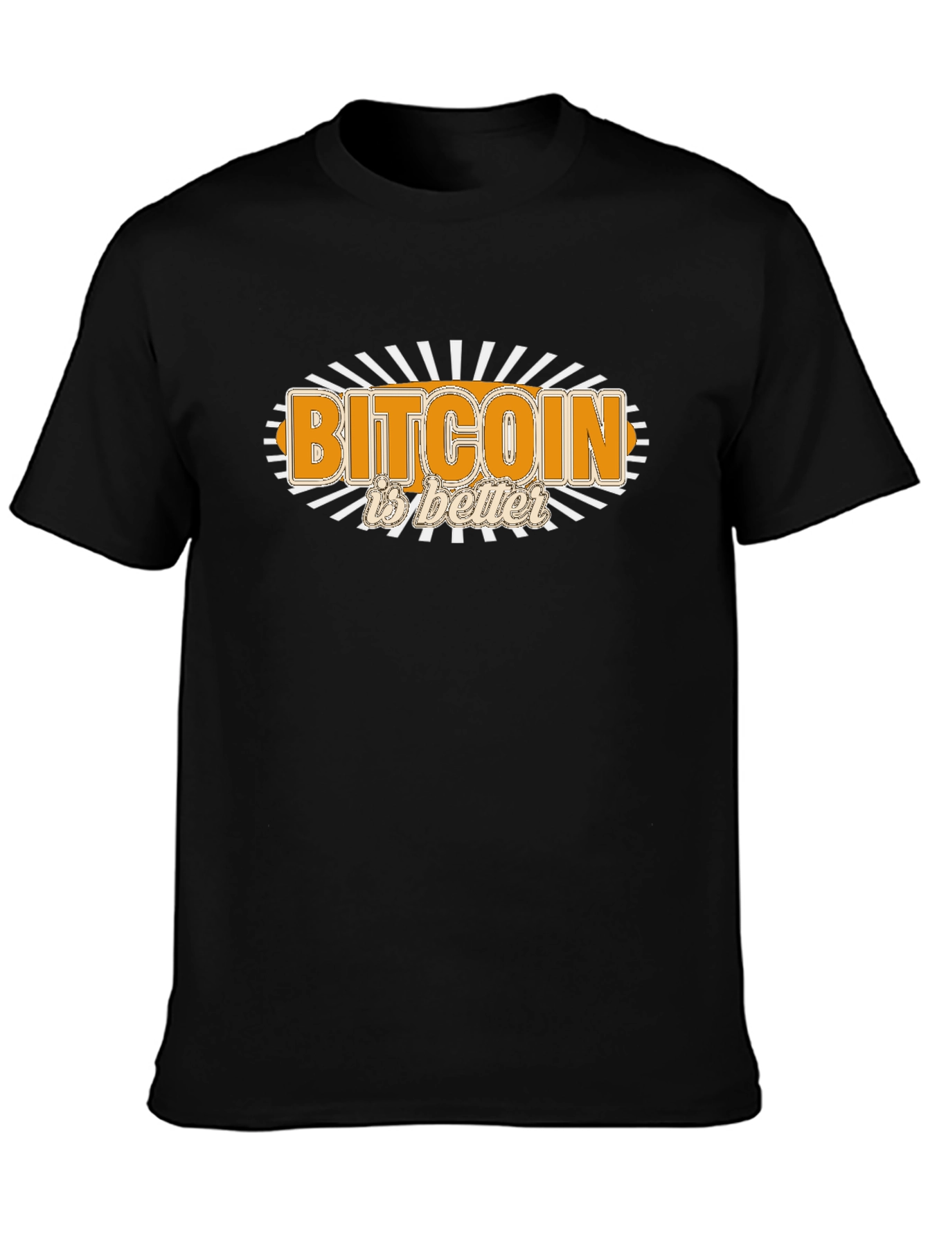 Bitcoin Is Better Black T-Shirt