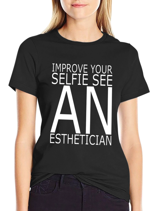 Improve Selfie See An Esthetician Graphic Tee