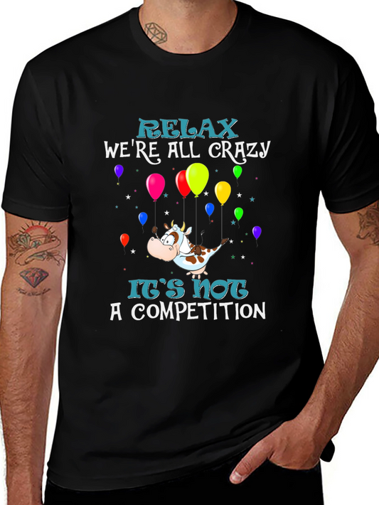 Relax Were All Crazy T-Shirt with Cow and Balloons