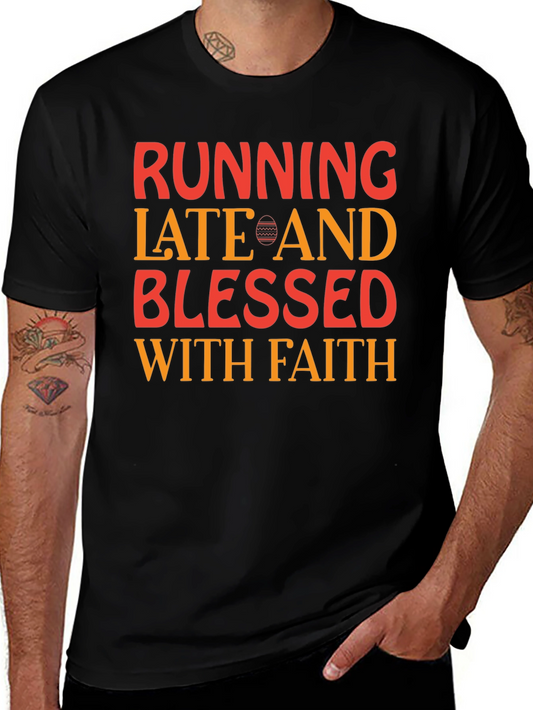 Running Late Blessed With Faith Easter T-Shirt