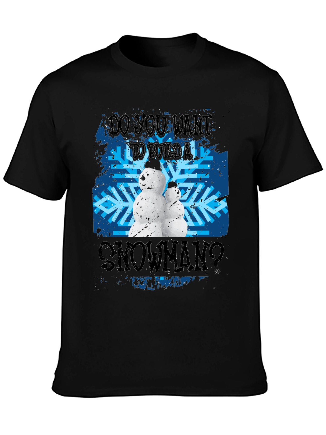 Do You Want To Build A Snowman Black T-Shirt