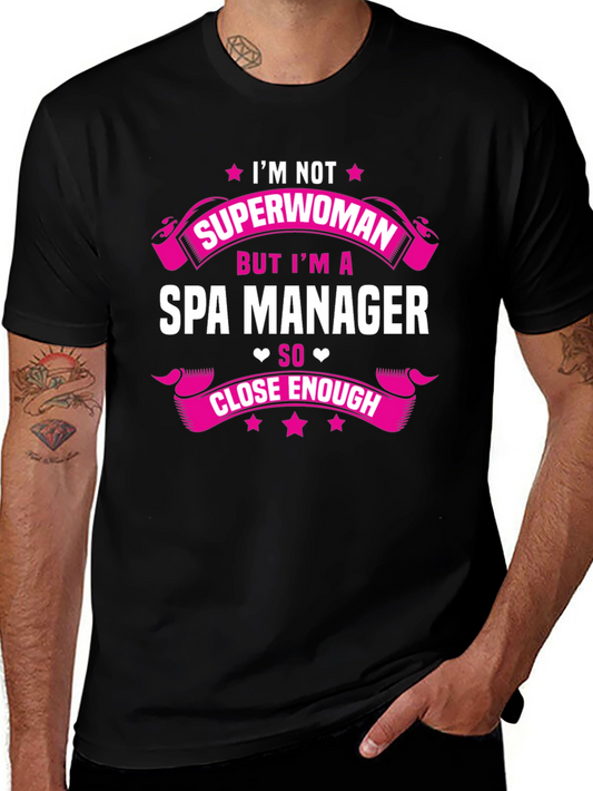 Spa Manager T-Shirt - Superwoman Close Enough Tee
