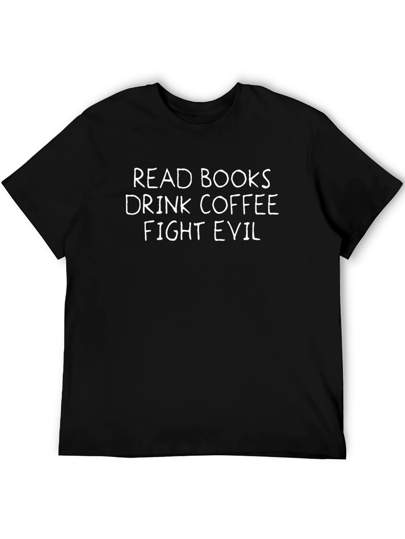 Read Books Drink Coffee Fight Evil Black T-Shirt