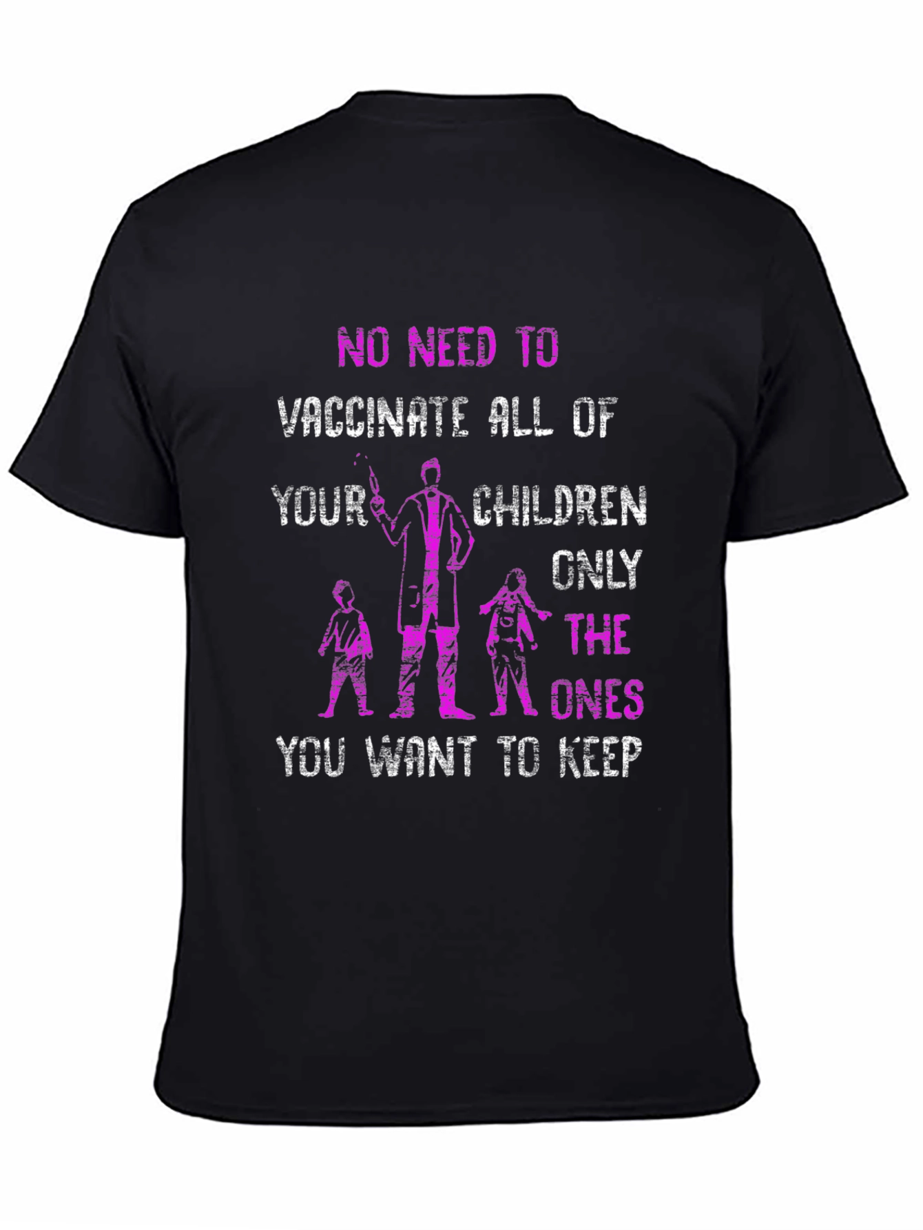 Anti-Vaccine T-Shirt Only The Ones You Want To Keep