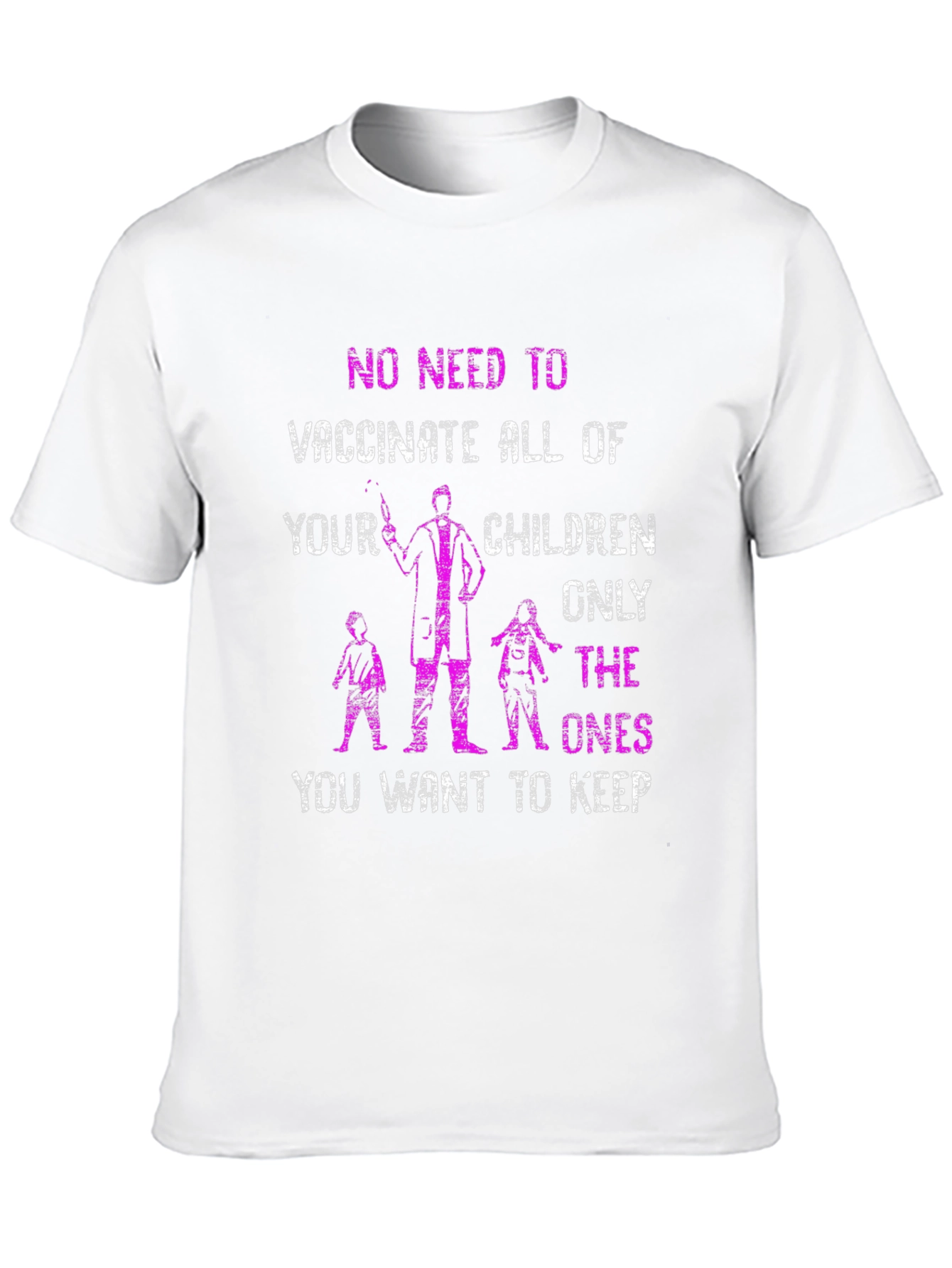 Anti-Vaccine T-Shirt Only The Ones You Want To Keep