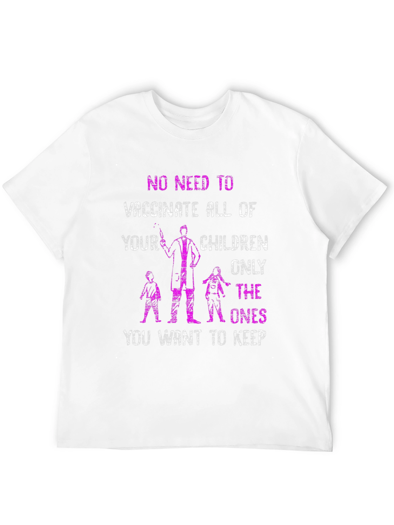 Anti-Vaccine T-Shirt Only The Ones You Want To Keep