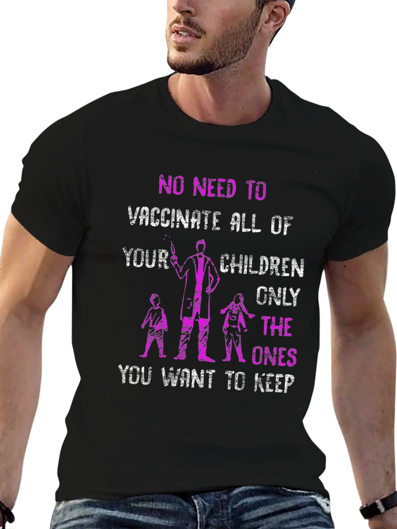 Anti-Vaccine T-Shirt Only The Ones You Want To Keep