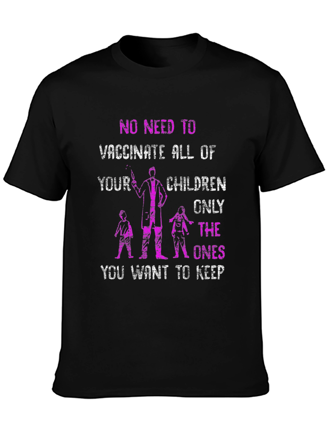 Anti-Vaccine T-Shirt Only The Ones You Want To Keep
