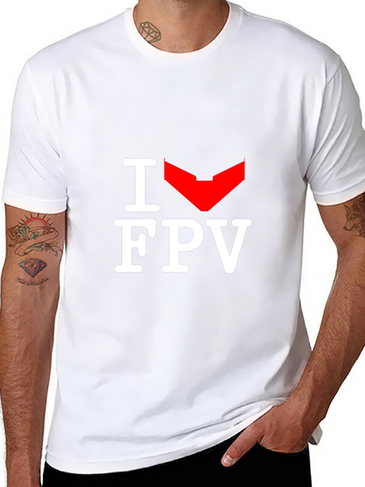 I Love FPV T-Shirt - First Person View Drone Racing Tee