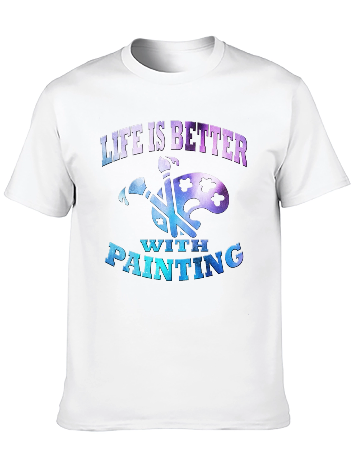 Life is Better with Painting T-Shirt