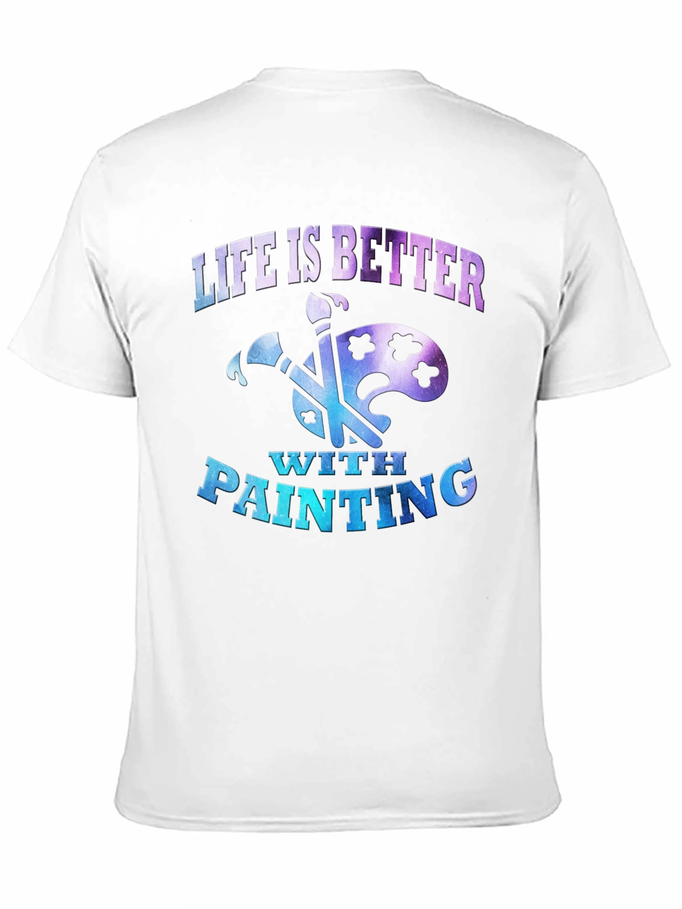 Life is Better with Painting T-Shirt