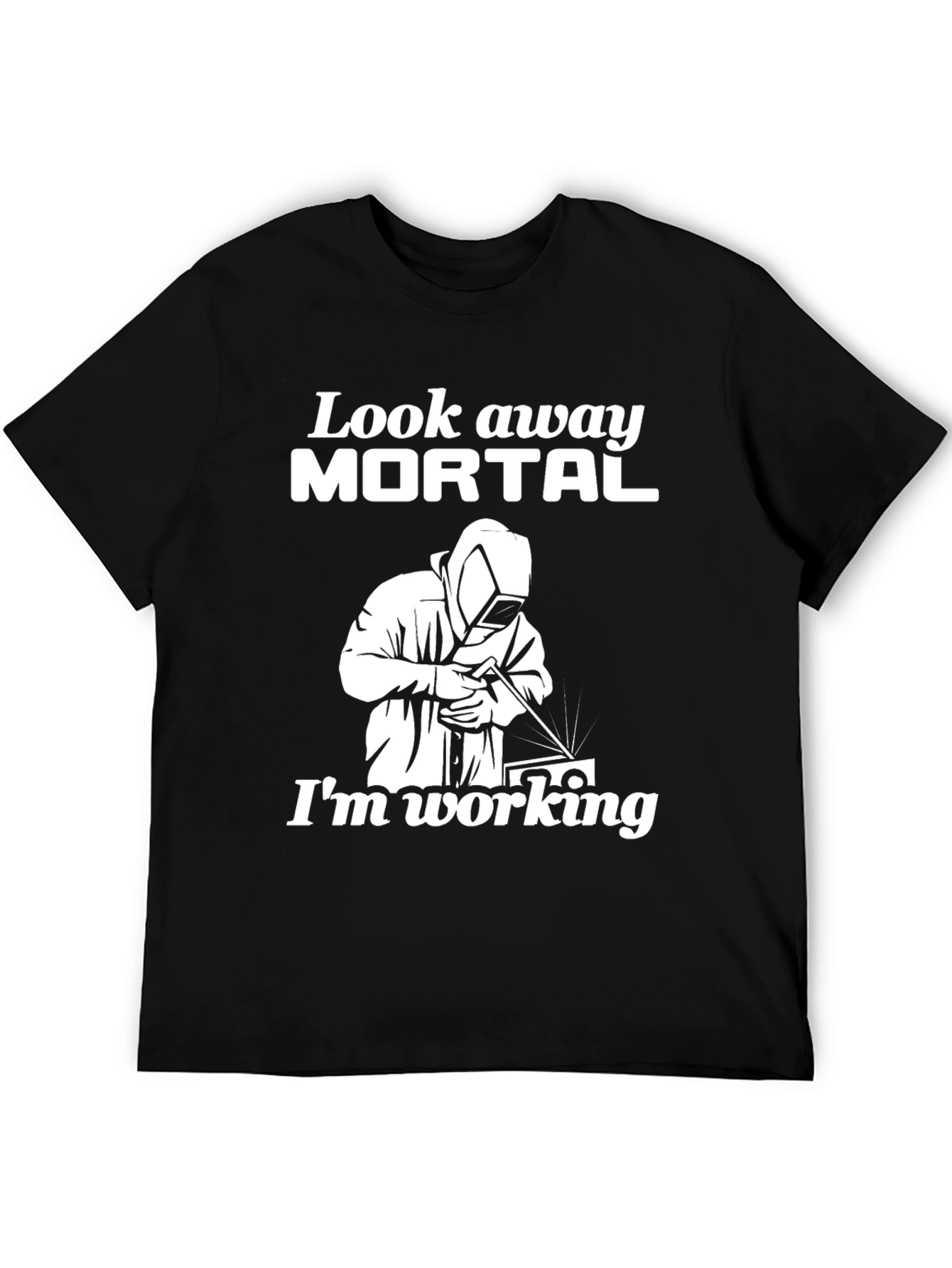 Look Away Mortal Welder T-Shirt