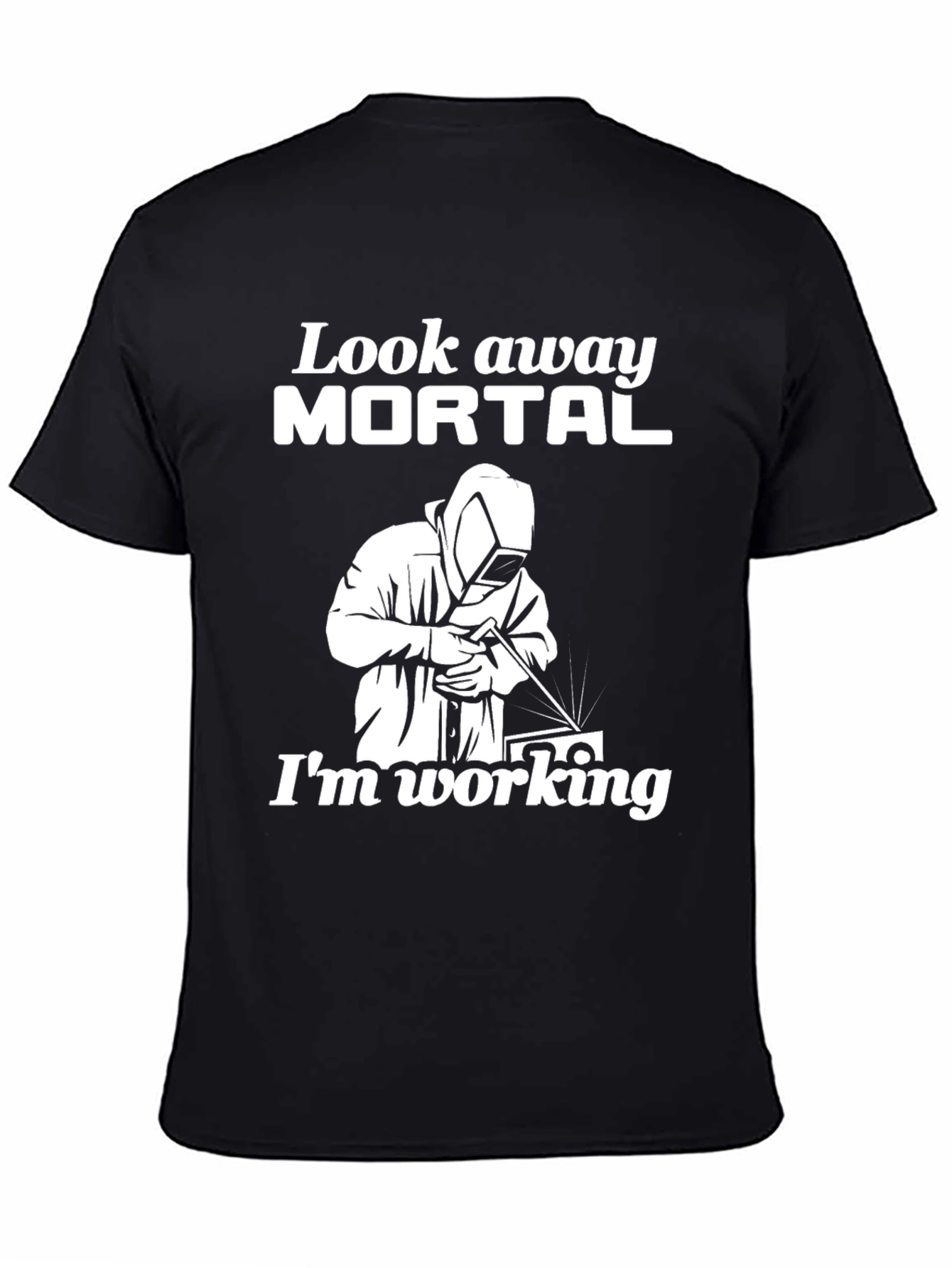 Look Away Mortal Welder T-Shirt