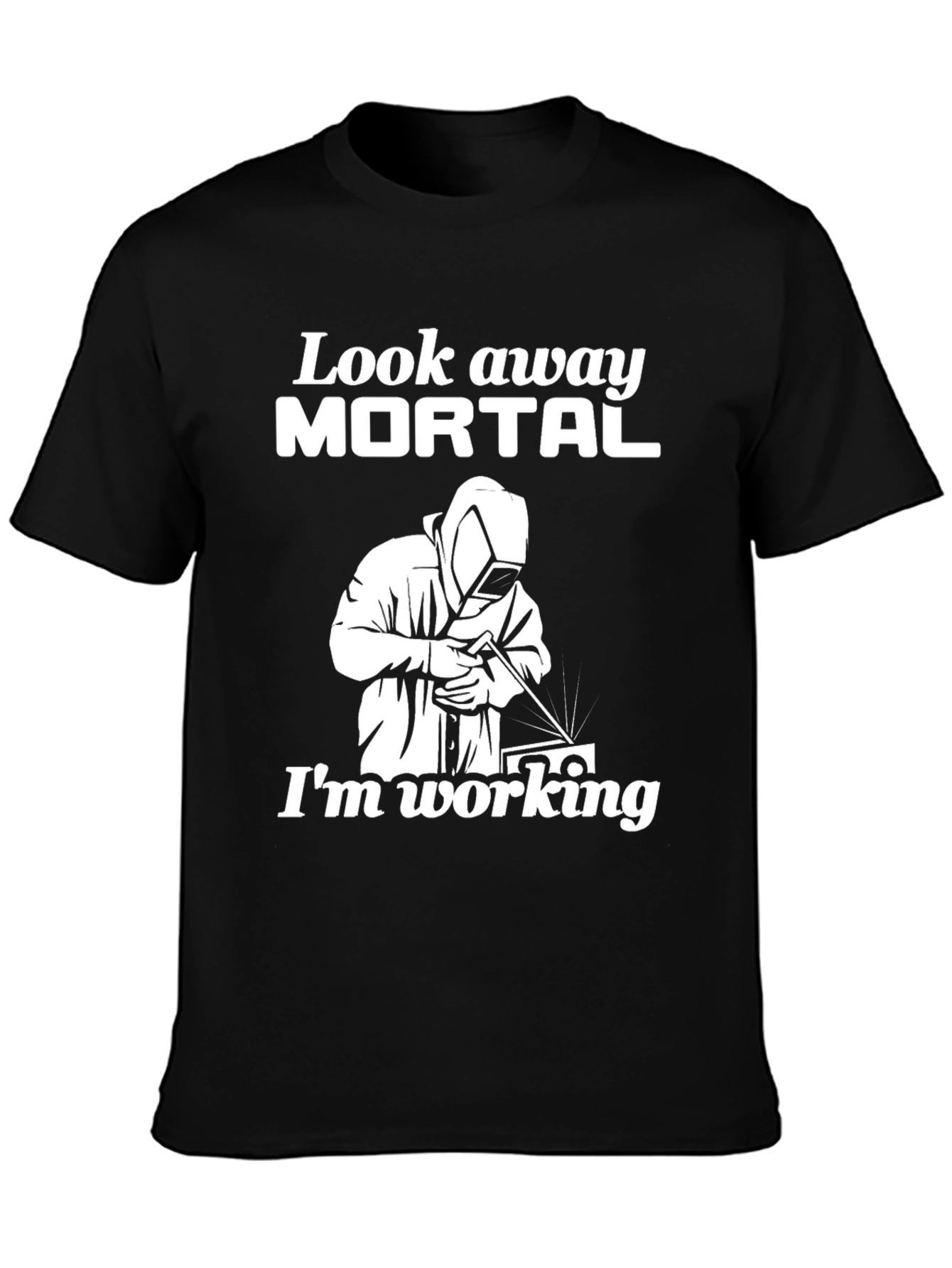 Look Away Mortal Welder T-Shirt