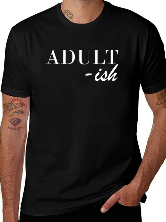 Adult-ish T-Shirt: Funny Slogan Tee