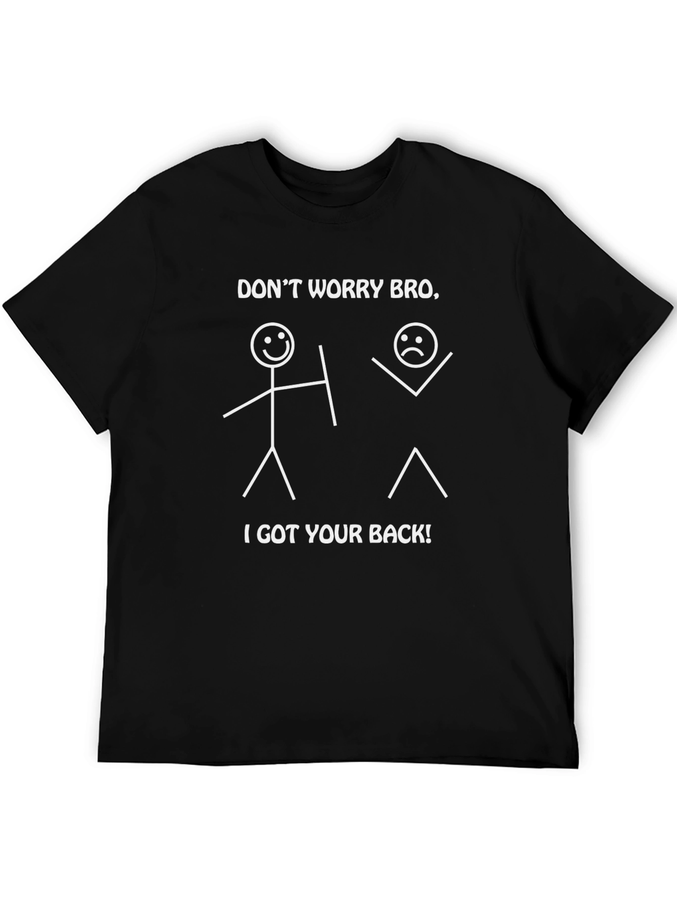 Dont Worry Bro T-Shirt