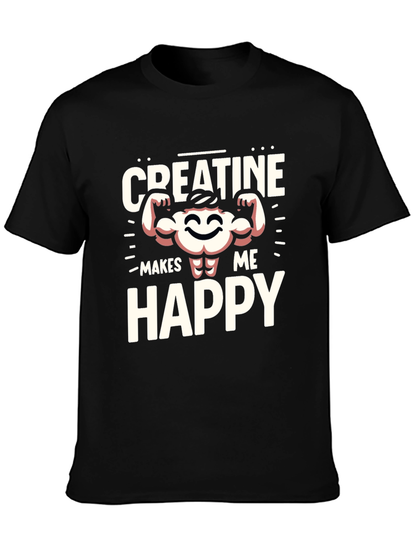 Creatine Makes Me Happy Black Graphic T-Shirt