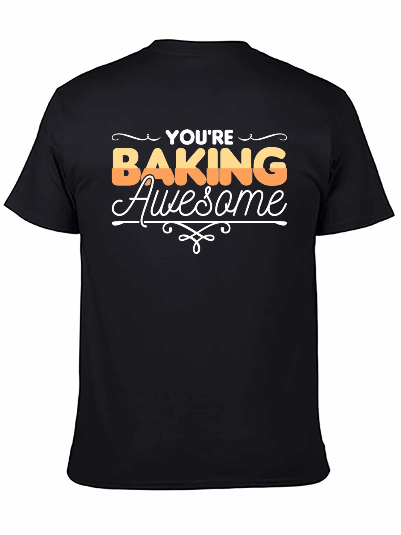 Youre Baking Awesome Graphic T-Shirt