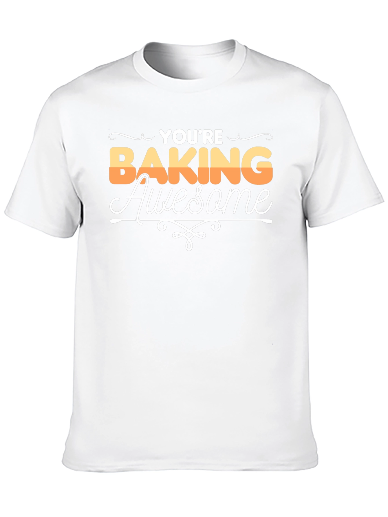 Youre Baking Awesome Graphic T-Shirt