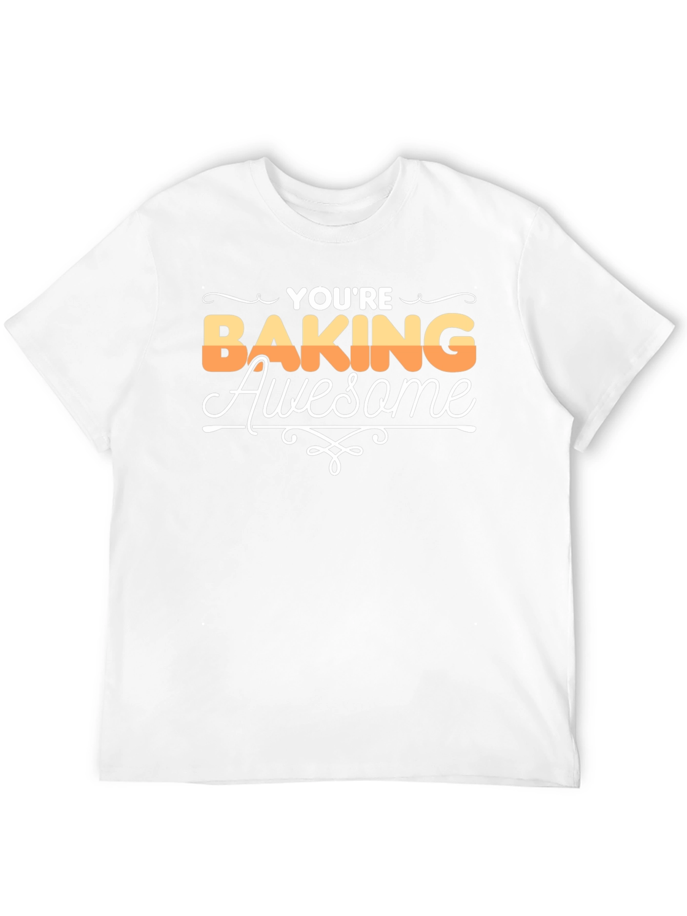 Youre Baking Awesome Graphic T-Shirt