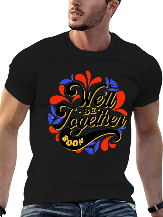 Well Be Together Soon Graphic Tee
