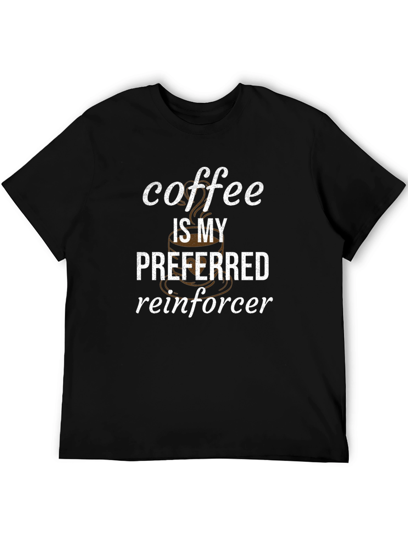 Coffee Is My Preferred Reinforcer Graphic T-Shirt