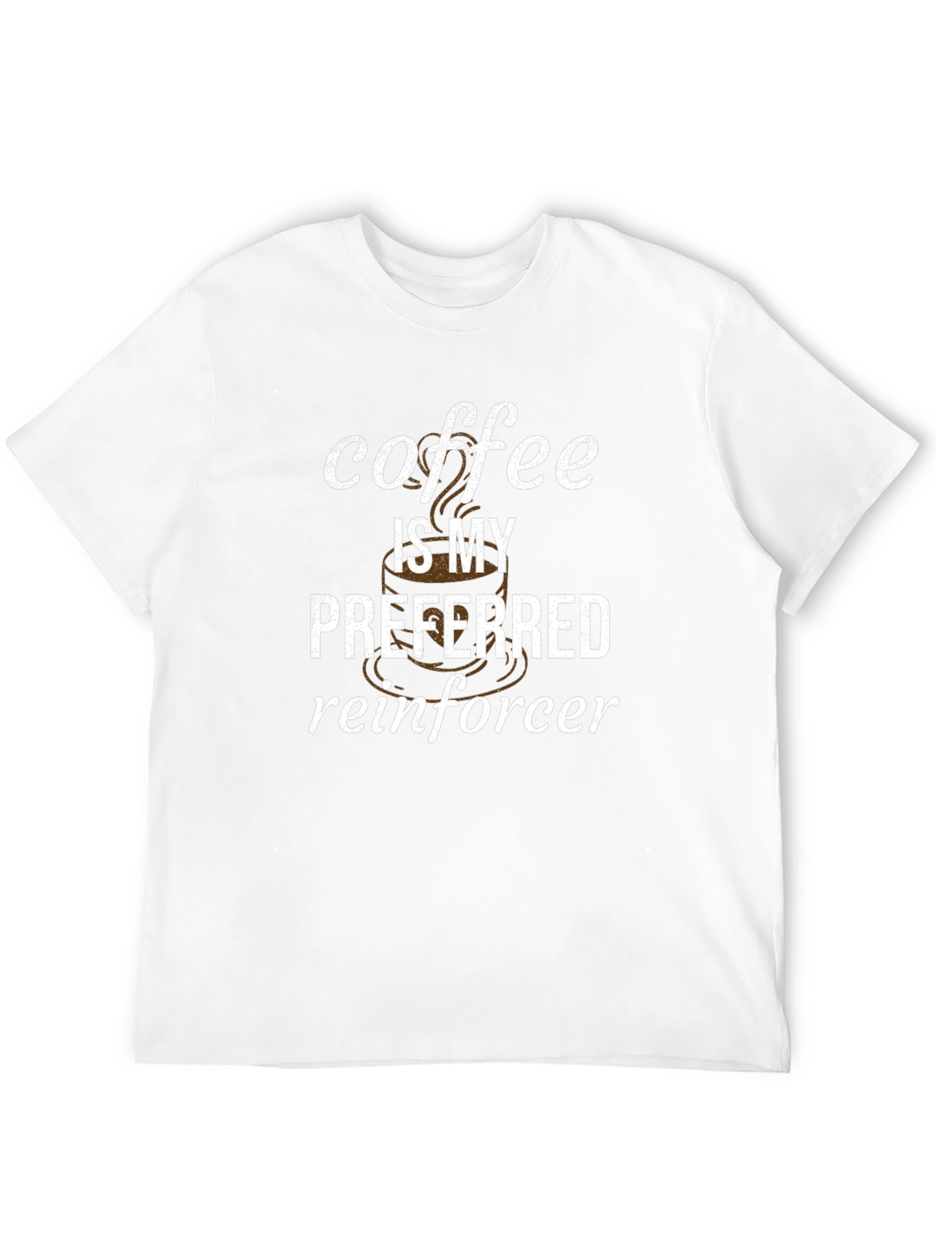 Coffee Is My Preferred Reinforcer Graphic T-Shirt