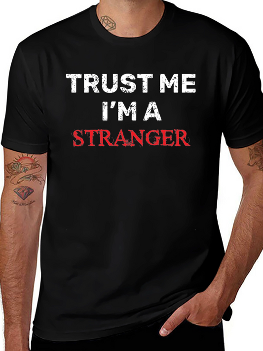 Trust Me Im A Stranger T-Shirt - Funny Novelty Tee