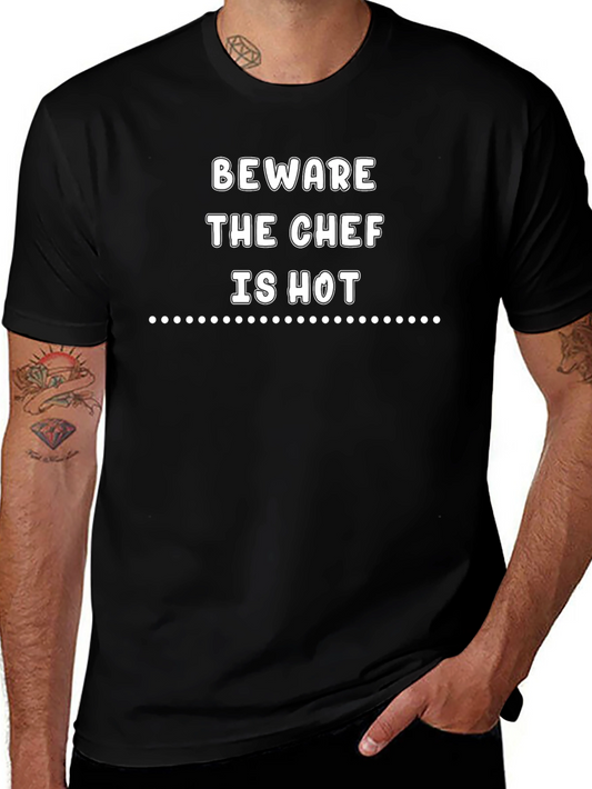 Beware The Chef Is Hot T-Shirt - Funny Chef Apparel