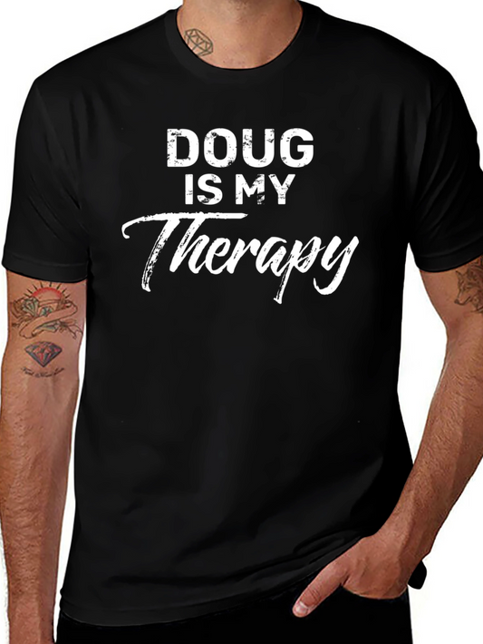 Doug is My Therapy T-Shirt