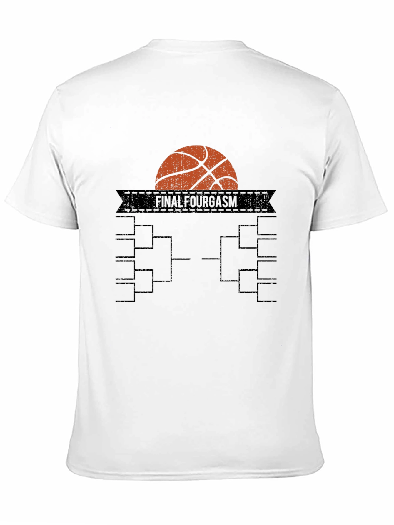 Final Fourgasm Basketball Tournament T-Shirt