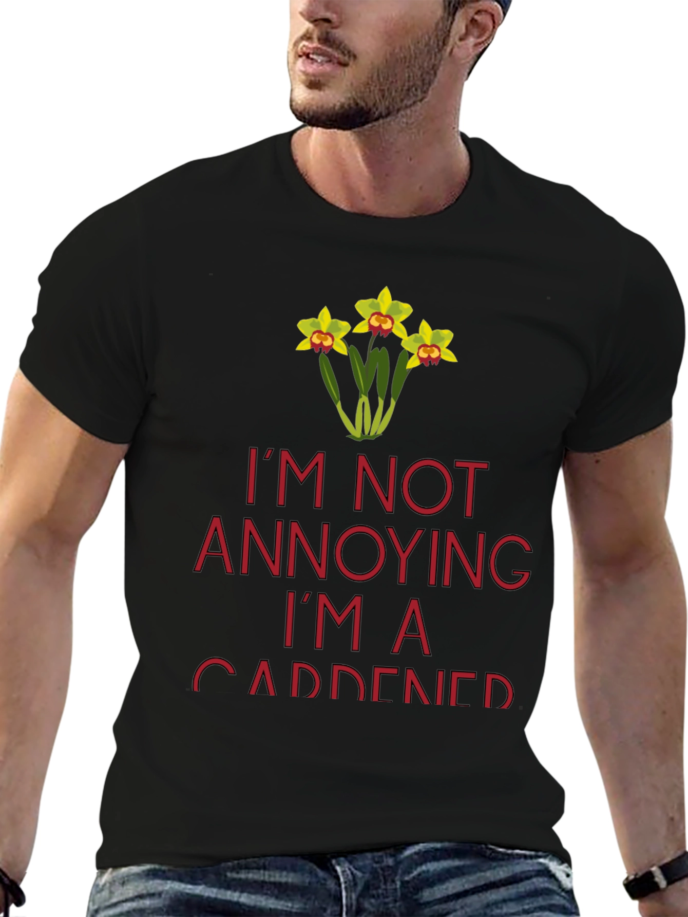 Gardener T-Shirt - Im Not Annoying