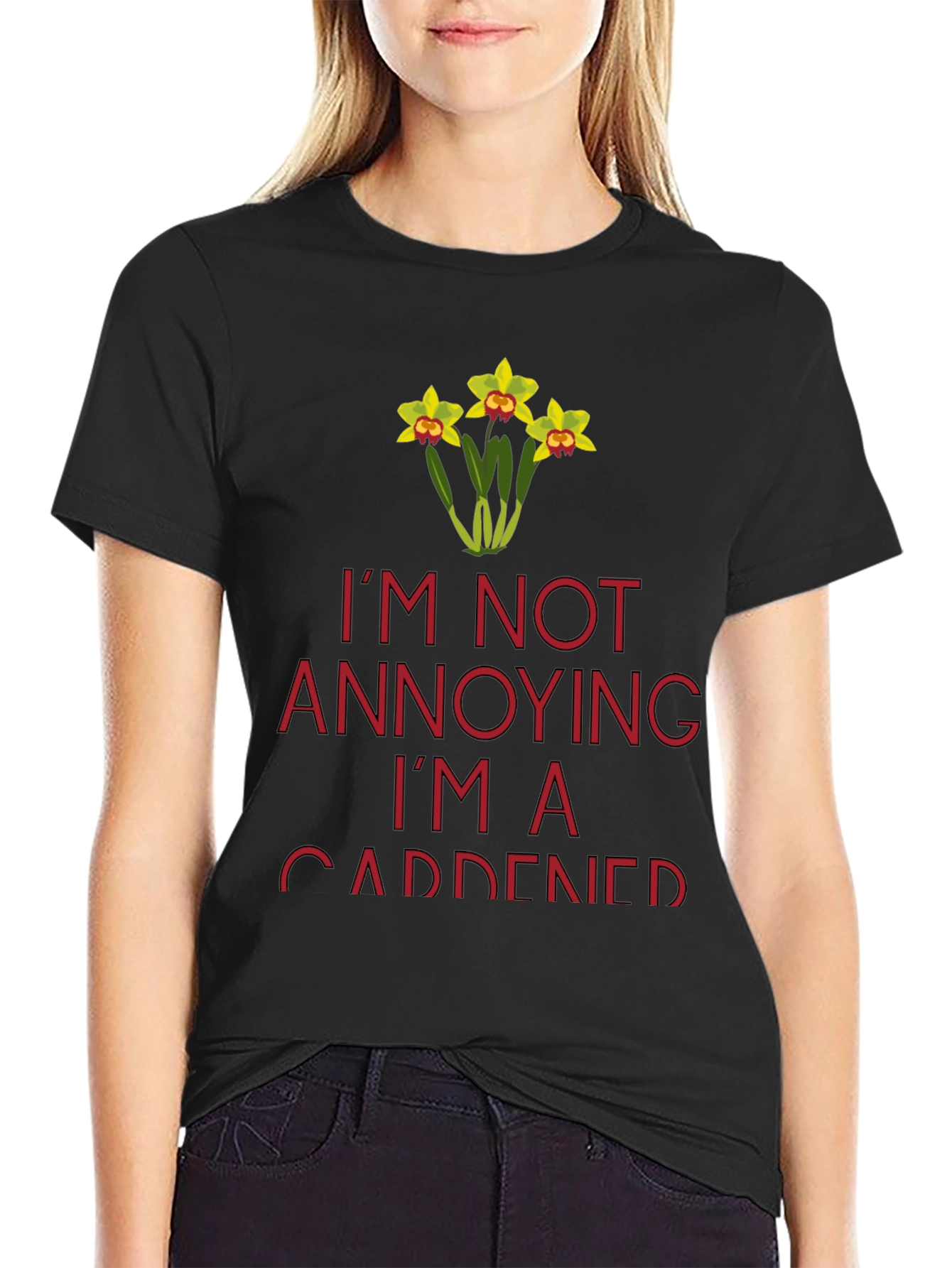 Gardener T-Shirt - Im Not Annoying