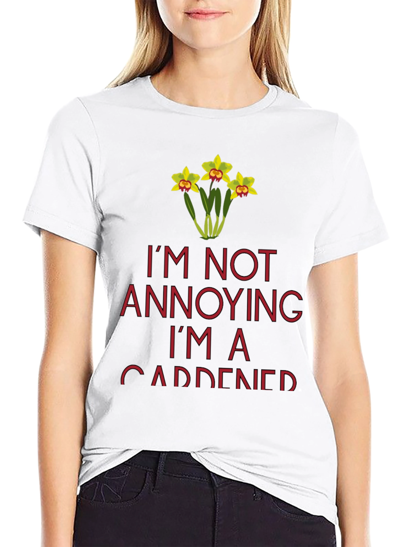 Gardener T-Shirt - Im Not Annoying