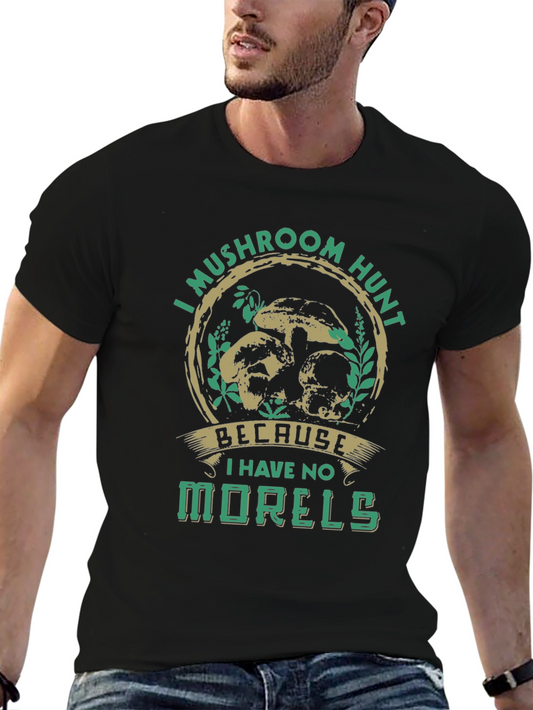 Mushroom Hunt Graphic Tee - No Morels Humor