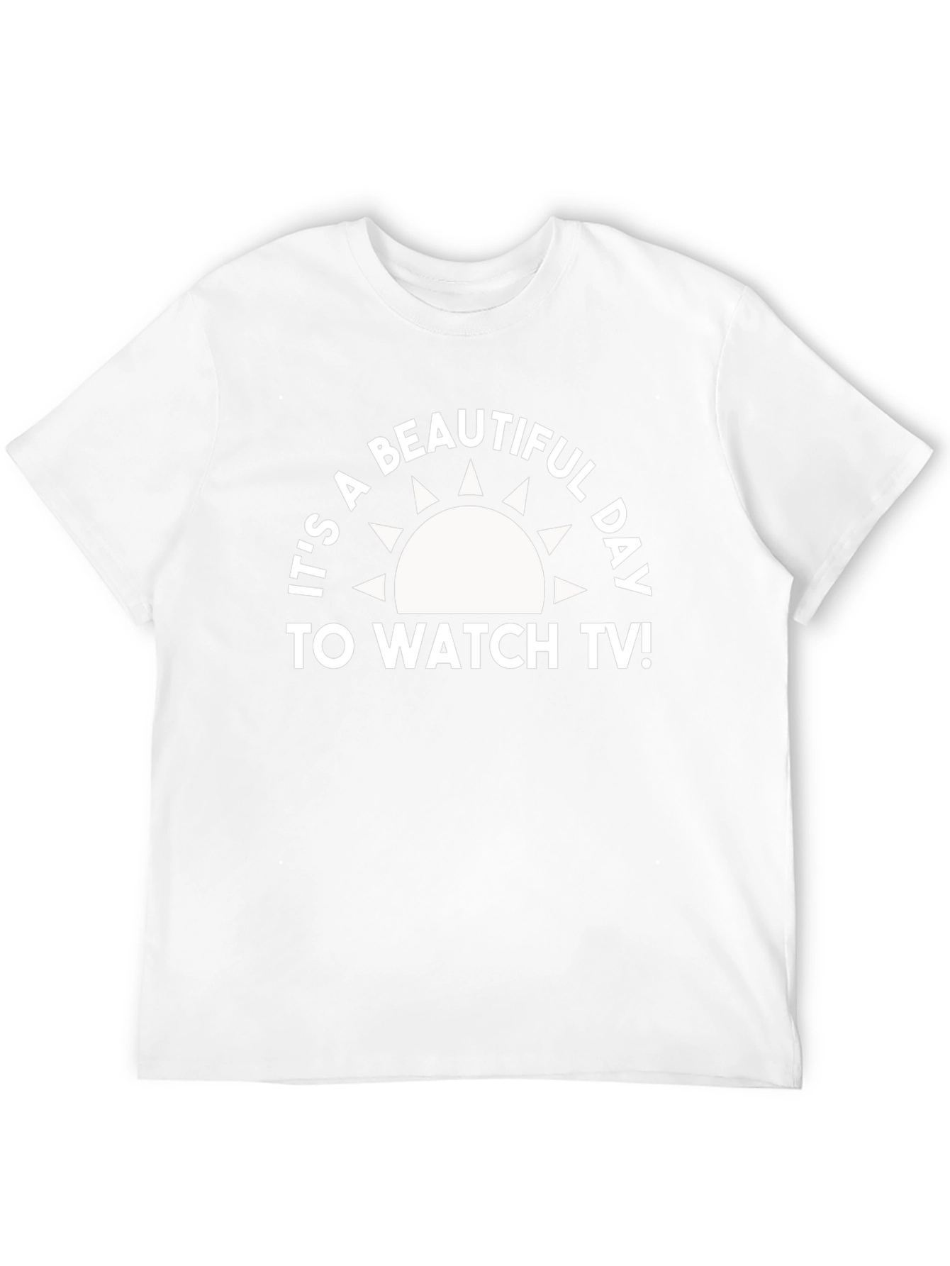 Its a Beautiful Day to Watch TV T-Shirt