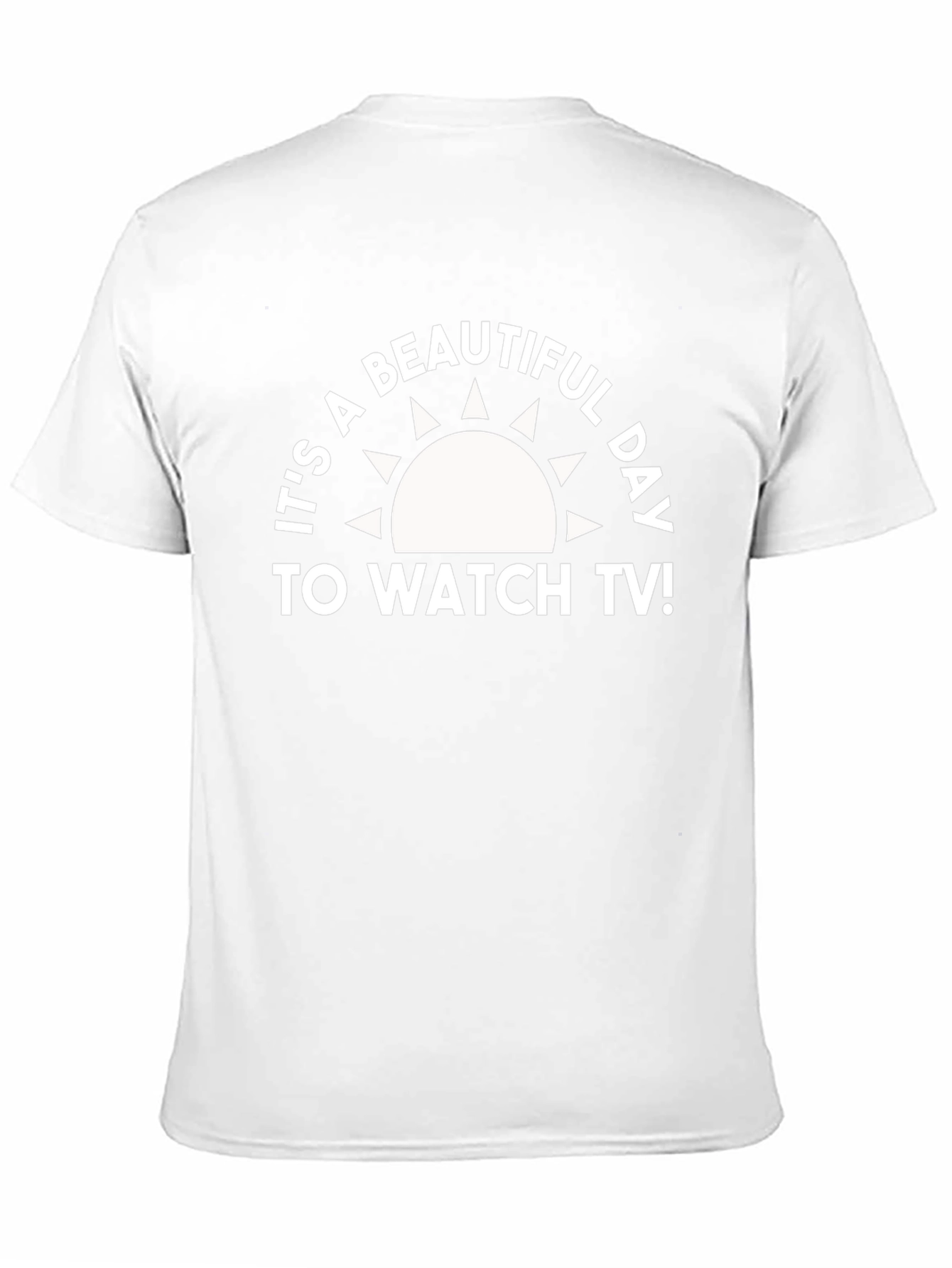 Its a Beautiful Day to Watch TV T-Shirt