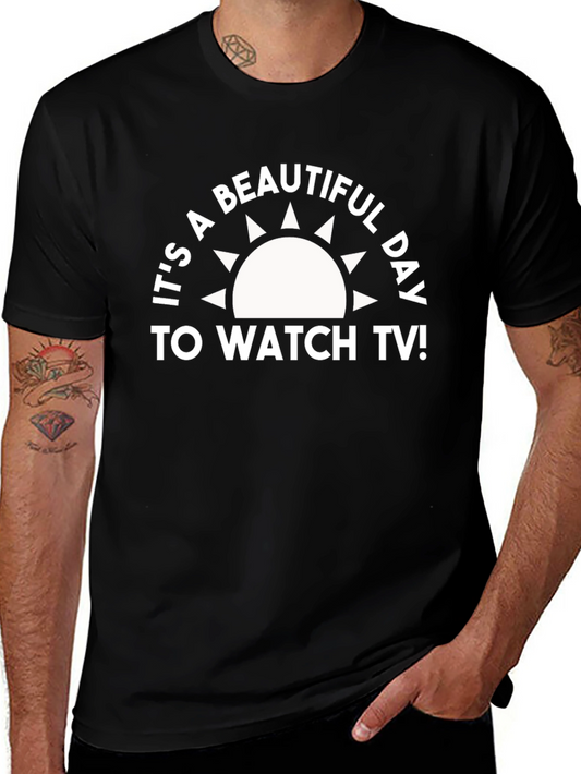 Its a Beautiful Day to Watch TV T-Shirt