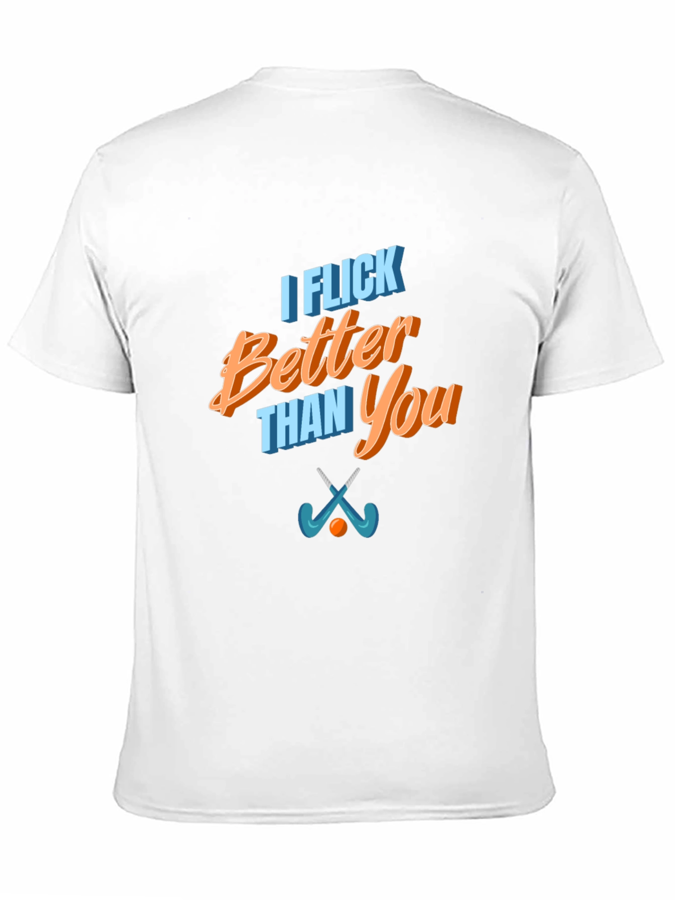 Funny I Flick Better Than You Hockey T-Shirt