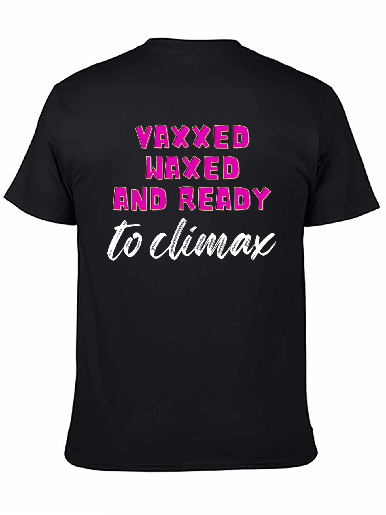 Vaxxed Waxed & Ready T-Shirt